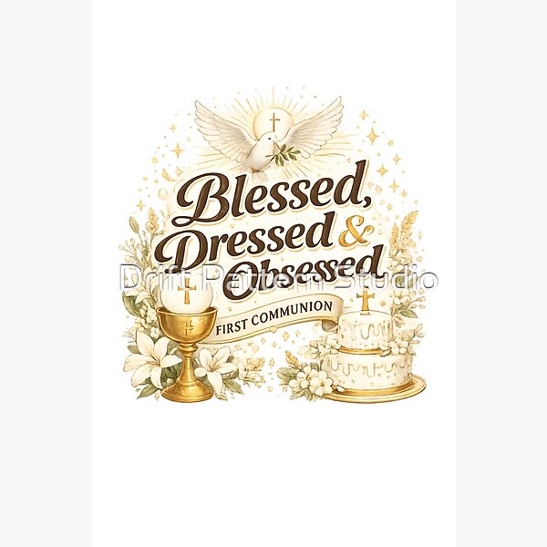 Blessed, Dressed and Obsessed — First Communion Design — celebration and special occasion gift design by Drift Pattern Studio