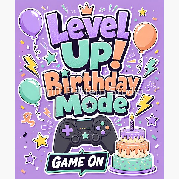 Level Up Birthday Mode — Gamer Birthday Design — celebration and special occasion gift design by Drift Pattern Studio